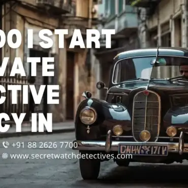 How Do I Start a Private Detective Agency in India