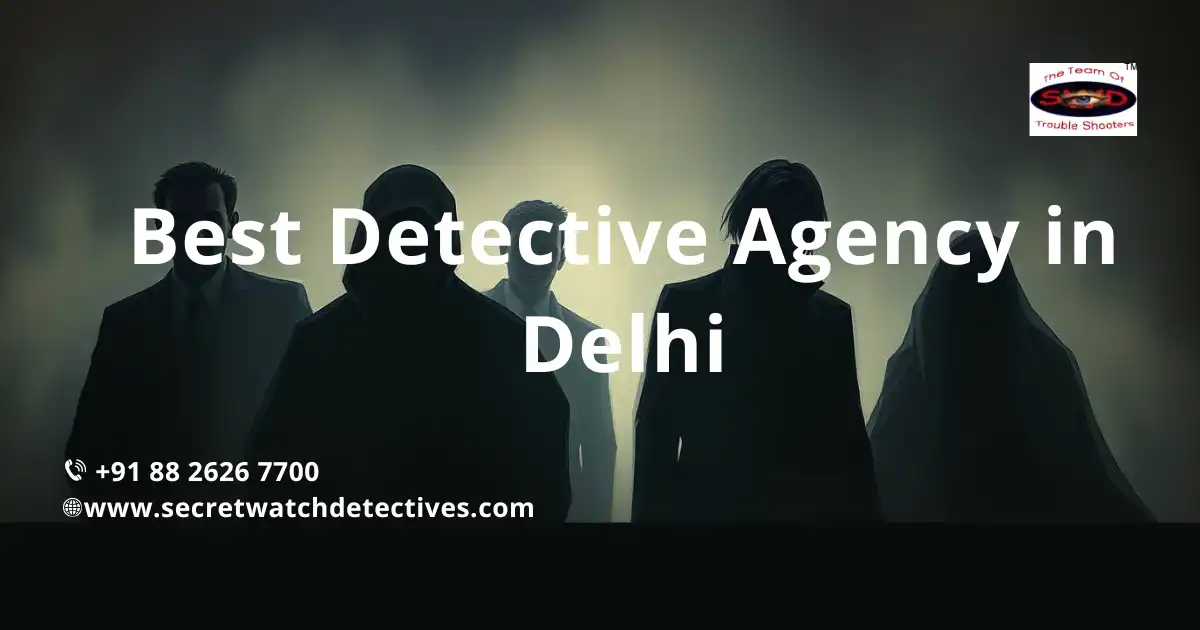 Best Detective Agency in Delhi