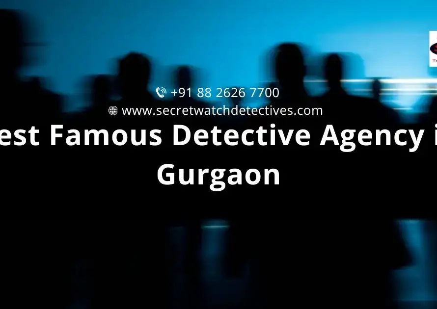 Best Famous Detective Agency in Gurgaon