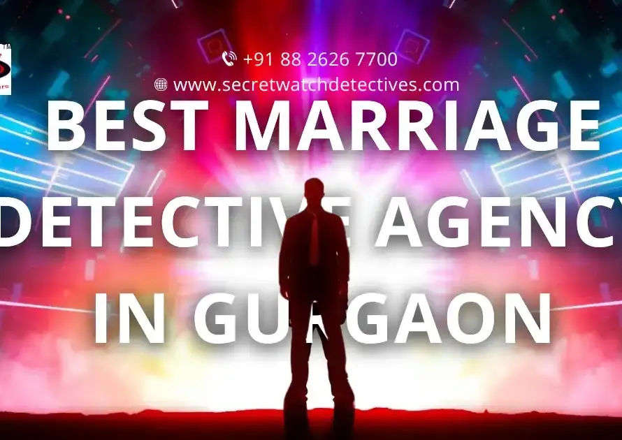 Best Marriage Detective Agency in Gurgaon