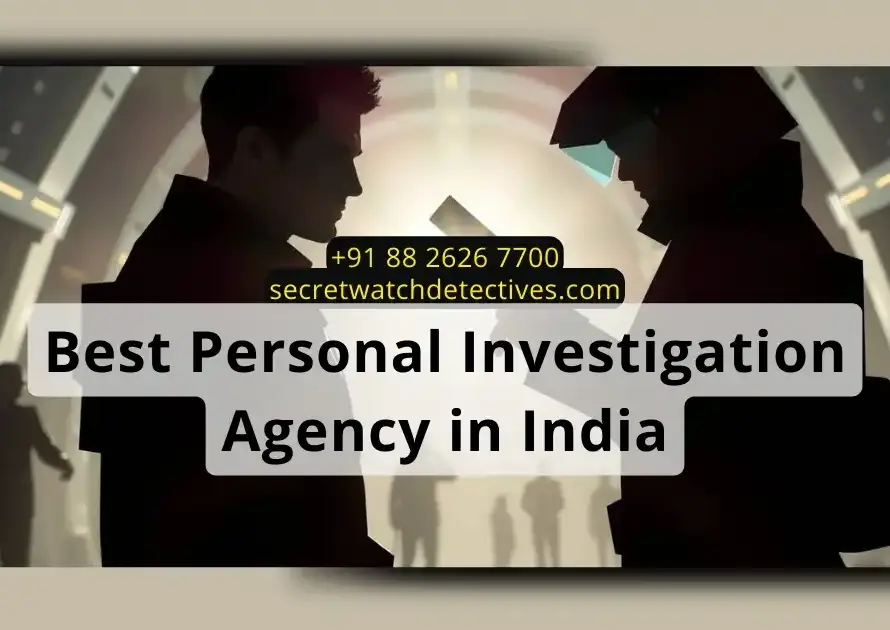 Best Personal Investigation Agency in India