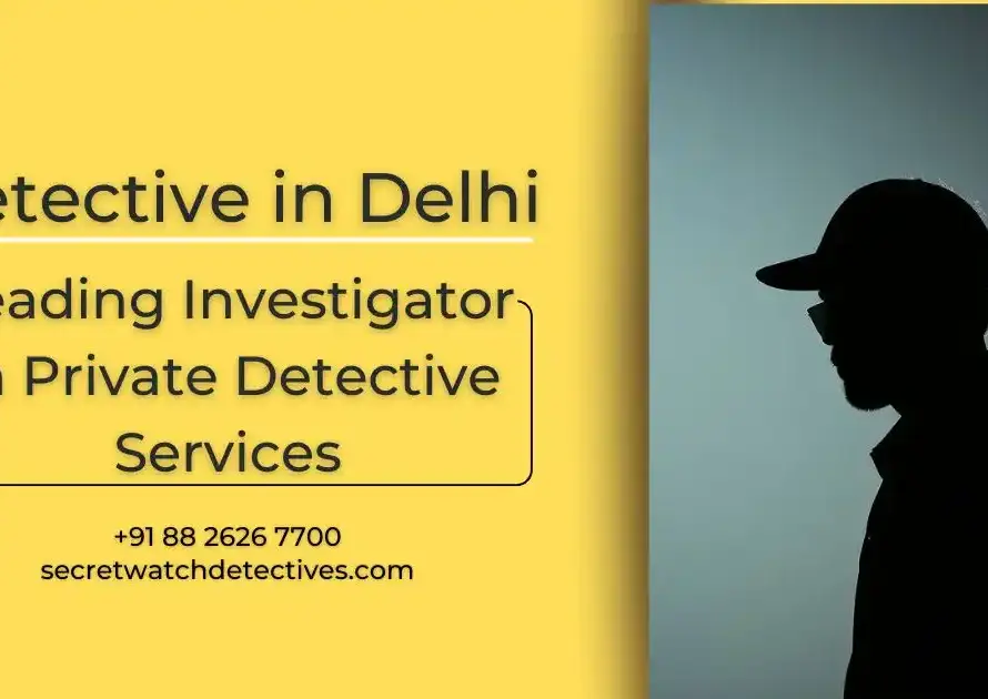 Detective in Delhi, Detective in India, Detectives in Delhi, Detectives in India, Best Detective in Delhi, Best Detective in India, Top Detective in Delhi, Top Detective in India, Best Detective Agency in Delhi, Best Detective Agency in India, Best Private Detective Agency in India, Top Private Detective in India, Corporate Investigation Agency in Delhi, Corporate Investigation Agency in India, Delhi Detective Agency, detective agencies in india, Divorce Detective Agency in Delhi, Divorce Detective Agency in India, Divorce Detectives in Delhi, Divorce Detectives in India, Famous Detective Agency in Delhi, Famous Private Detective Agency in India, Love Affair Detective Agency in Delhi, Love Affair Detective in Delhi, Missing People Detective in Delhi, Missing People Detective Agency in Delhi, Personal Investigation Agency in Delhi, Personal Investigation Agency in India, Best Personal Investigation Agency in India, Personal Investigator in India, Personal Investigators in Delhi, Best Surveillance agency in Delhi, Surveillance agency in Delhi, Top Surveillance agency in Delhi, Who is the Surveillance agency in Delhi,