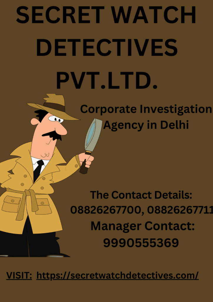 Corporate Investigation Agency in Delhi