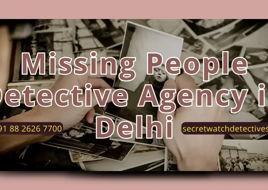 Missing People Detective Agency in Delhi