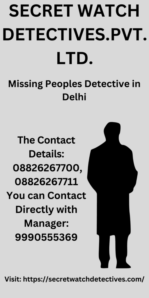 Missing Peoples Detective in Delhi