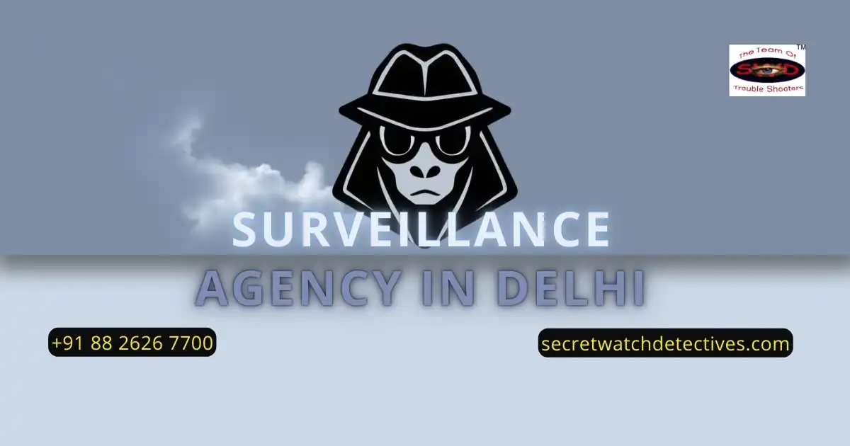 Surveillance agency in Delhi