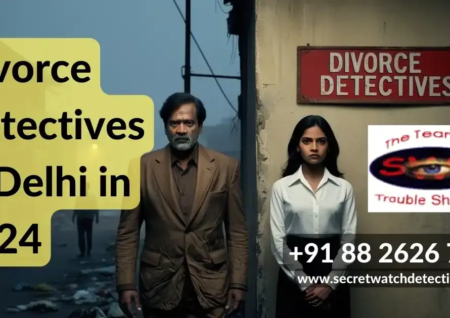 Divorce Detectives in Delhi India Rahul Rai Gupta Detective Guru