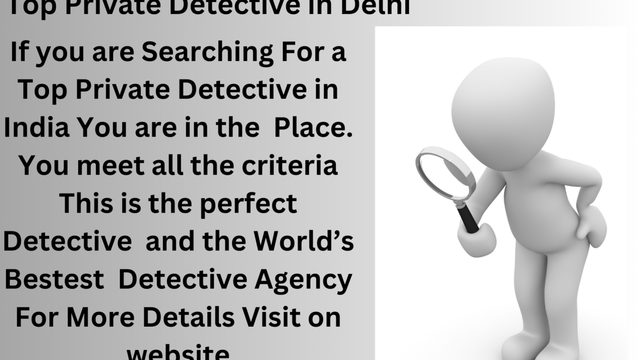 Top Private Detective in Delhi