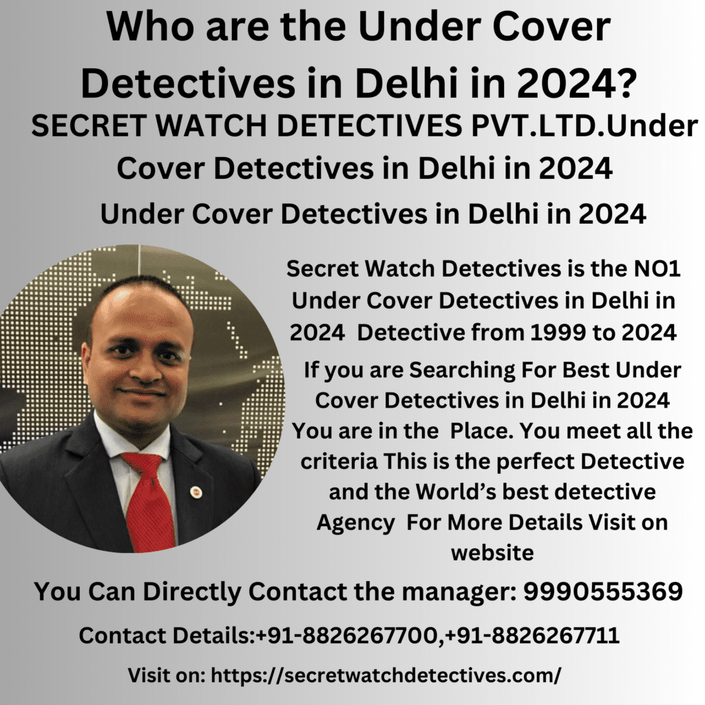 Under Cover Detectives in Delhi