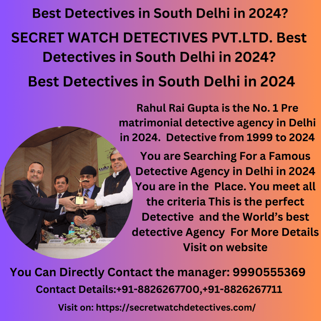 Best Detectives in South Delhi in 2024