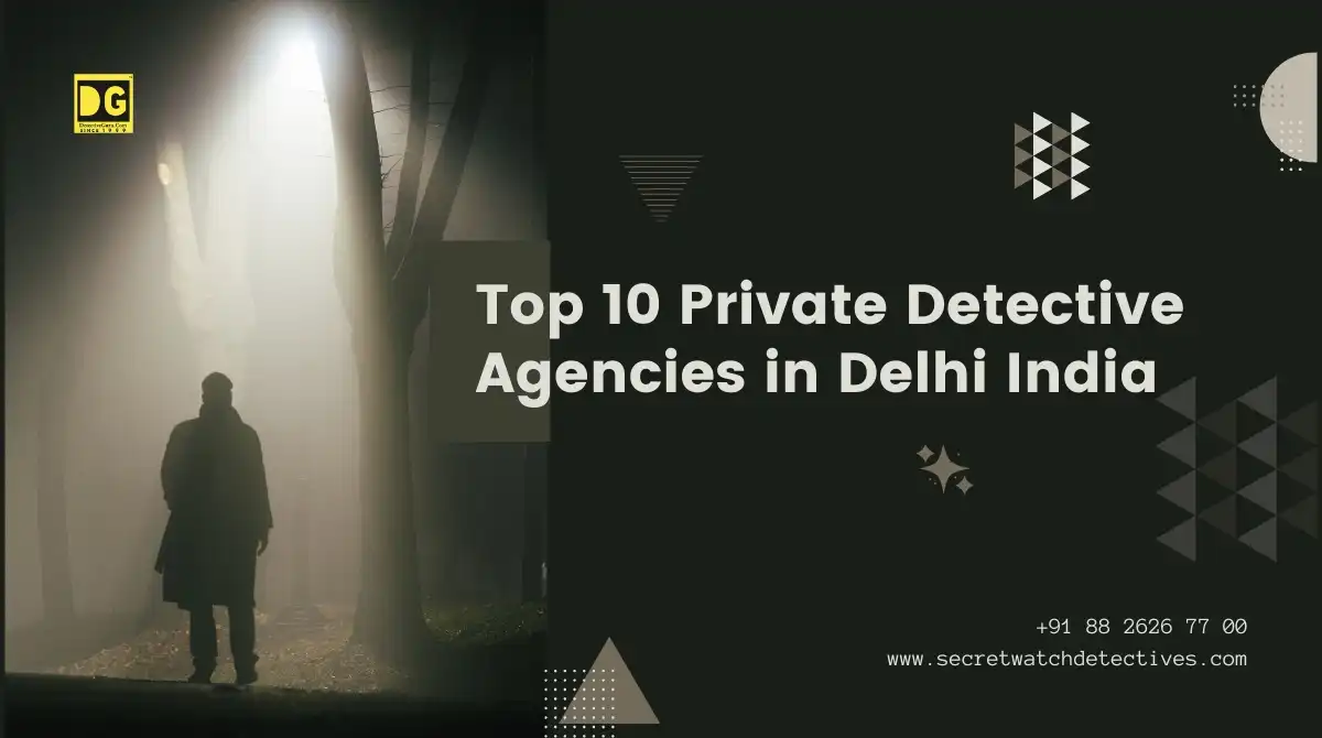 Top 10 Private Detective Agencies in Delhi India