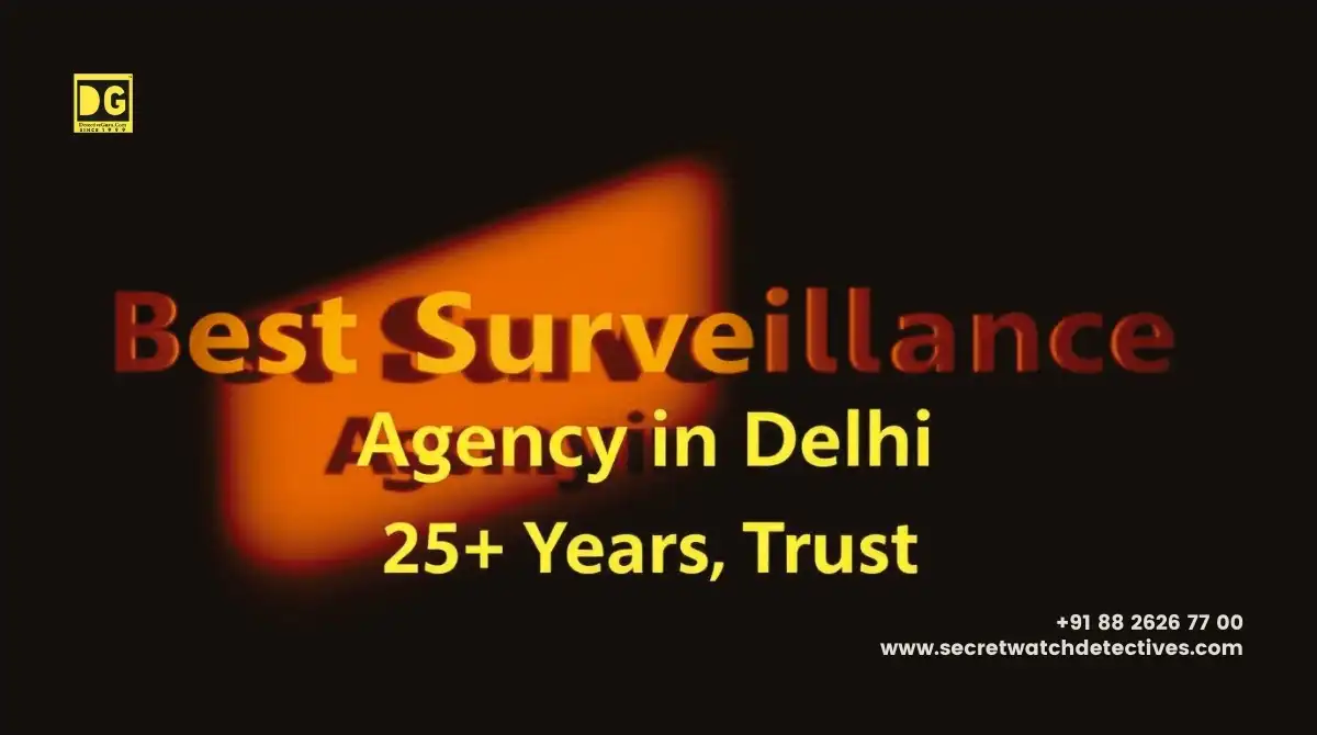 Best Surveillance Agency in Delh