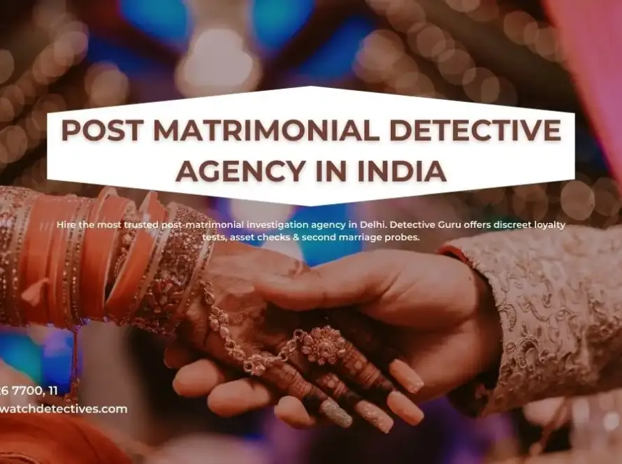 Post matrimonial detective agency in India new