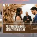 Post Matrimonial Detective in Delhi | Restore Marriage Trust