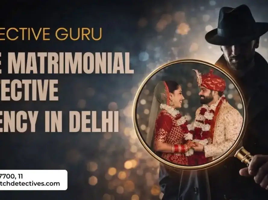 Pre Matrimonial Detective Agency in Delhi India