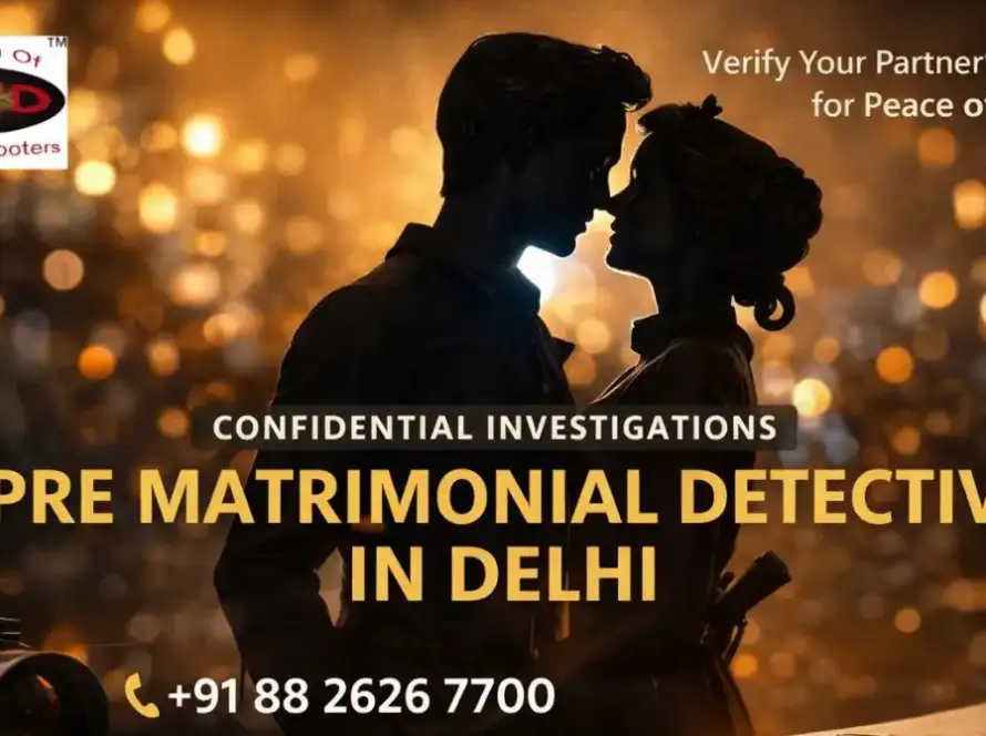 Pre matrimonial detectives in Delhi