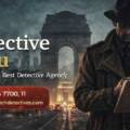 Best Detective in South Delhi | Professional Detective