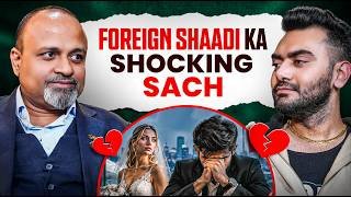 Abroad Marriage ka Dirty Truth Reveal | NRIs ki Dark Reality