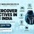 Elite Undercover Detective in India – 100% Confidential